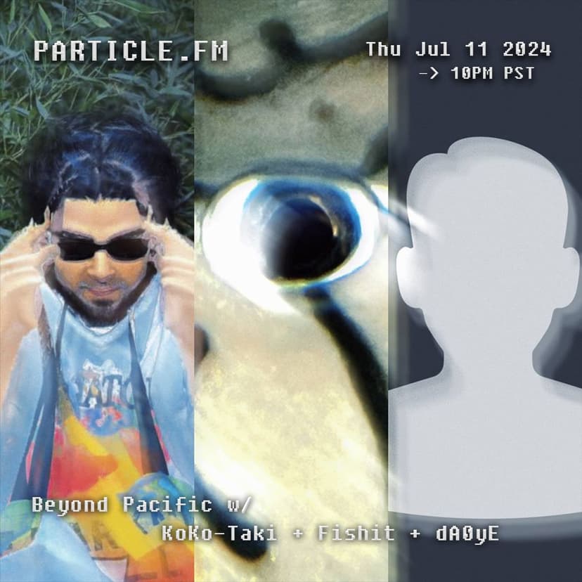 Beyond Pacific w/ KoKo-Taki + Fishit + dA0yE - Jul 11th 2024