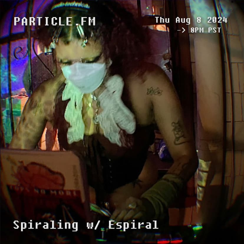 Spiraling w/ Espiral - Aug 8th 2024