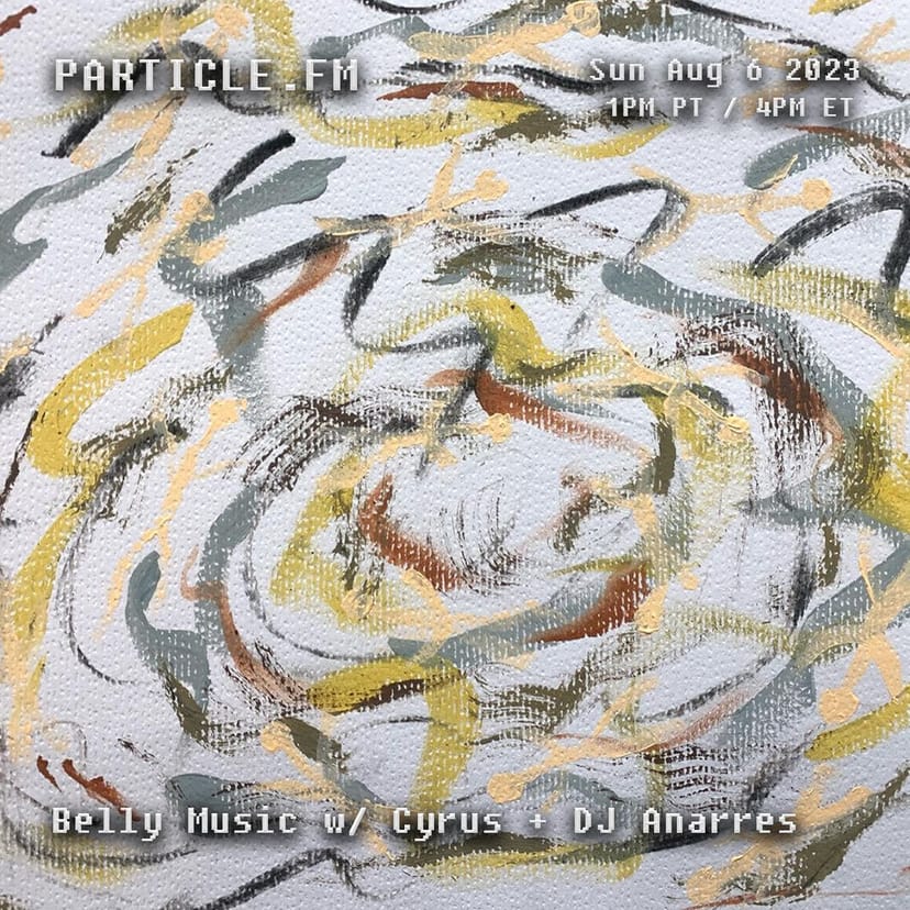 Belly Music w/ Cyrus + DJ Anarres - Aug 6th 2023