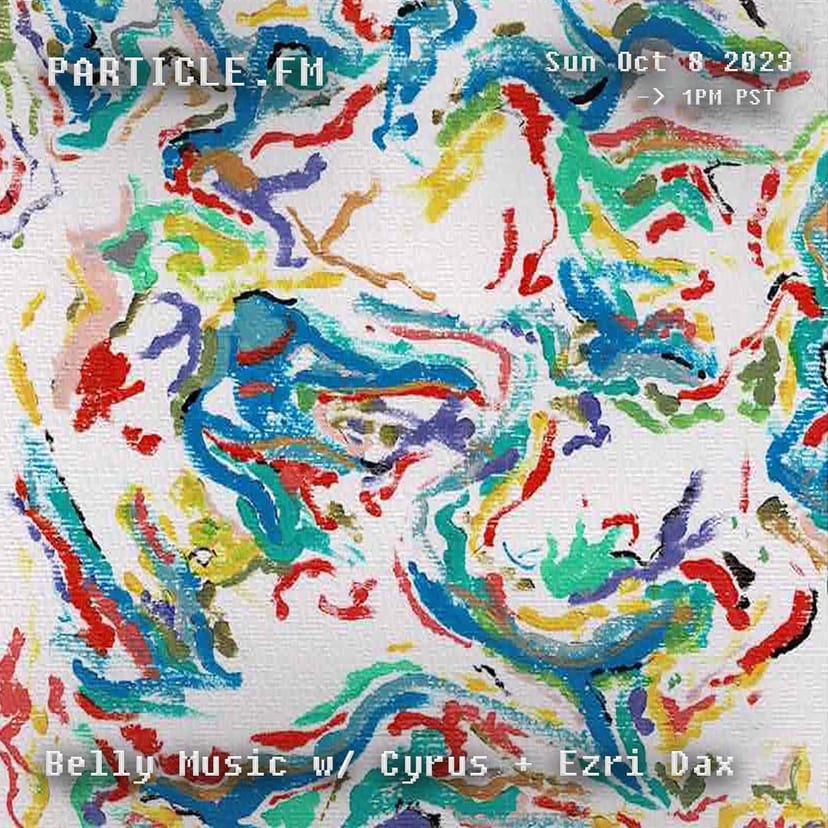 Belly Music w/ Cyrus + Ezri Dax - Oct 8th 2023