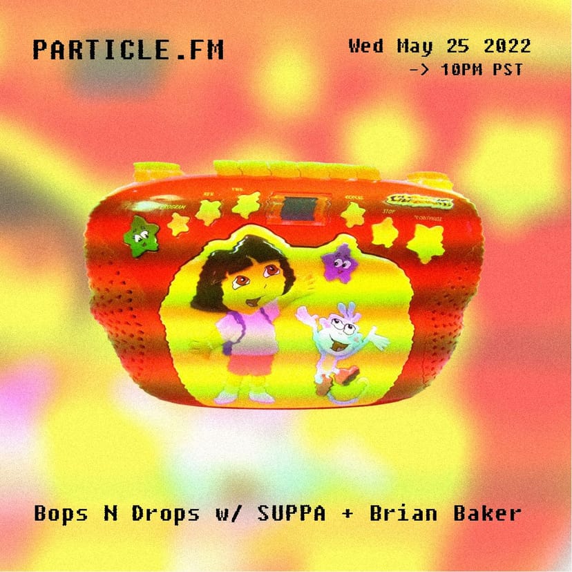 Bops N Drops w/ SUPPA + Brian Baker - May 25th 2022