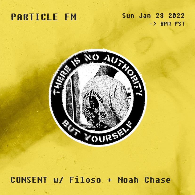 CONSENT w/ Filoso + Noah Chase - Jan 23rd 2022