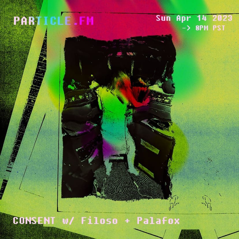 CONSENT w/ Filoso + Palafox - Apr 19th 2024