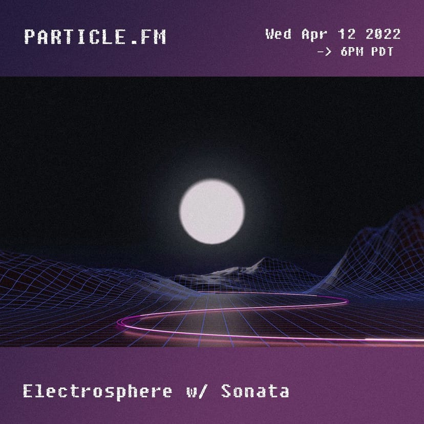 Electrosphere w/ Sonata - Apr 13th 2022