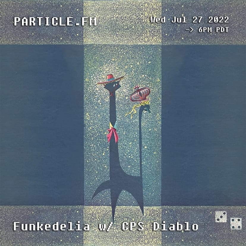 Funkedelia w/ CPS Diablo - Jul 27th 2022