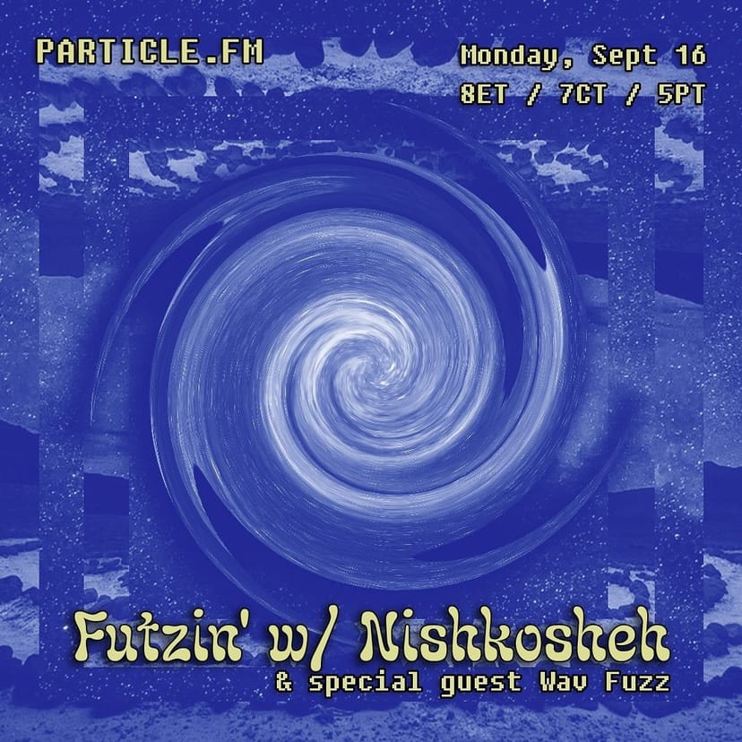 Futzin' w/ Nishkosheh + Wav Fuzz - Sep 16th 2024
