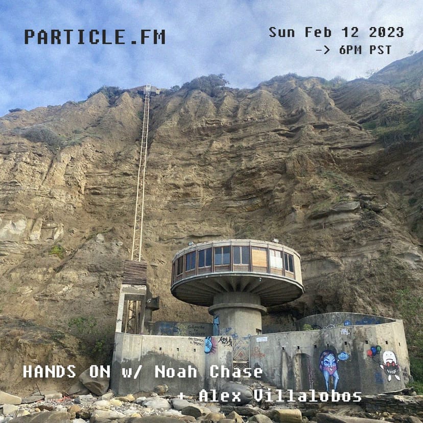 HANDS ON w/ Noah Chase + Alex Villalobos - Feb 12th 2023
