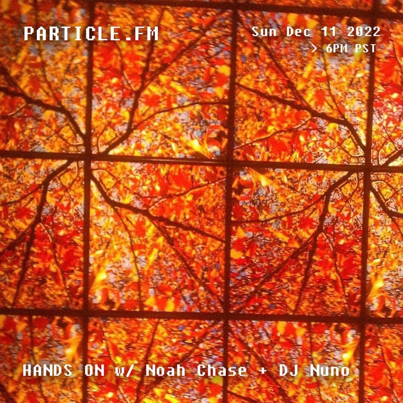 HANDS ON w/ Noah Chase + DJ Nuno - Dec 11th 2022