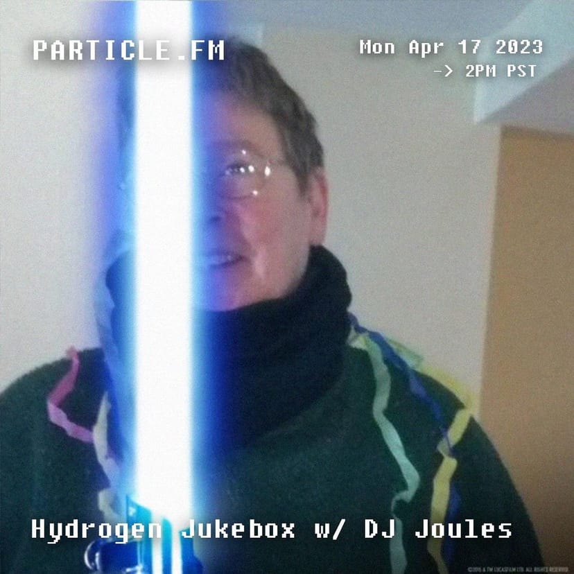 Hydrogen Jukebox w/ DJ Joules - Apr 17th 2023