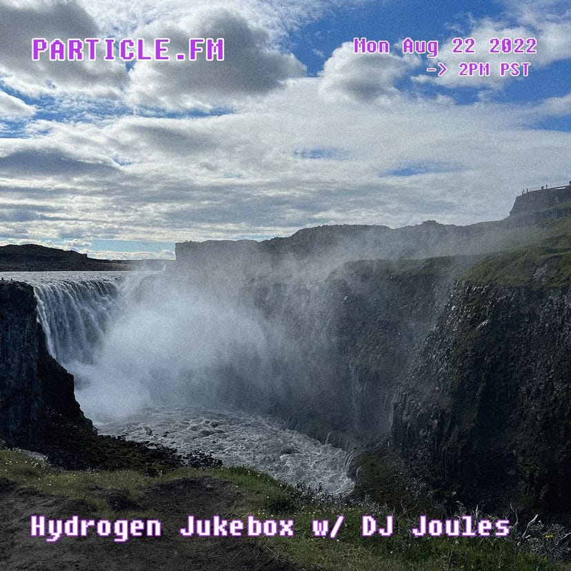 Hydrogen Jukebox w/ DJ Joules - Aug 22nd 2022