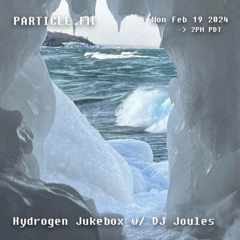 Hydrogen Jukebox w/ DJ Joules - Feb 19th 2024