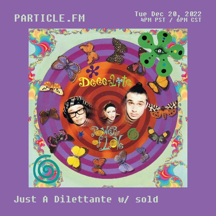 Just A Dilettante w/ sold (Deee-Lite Special) - Dec 20th 2022