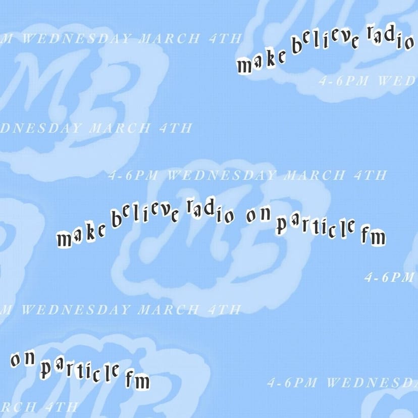 Make Believe Radio w/ matty & audrey - Mar 4th 2026