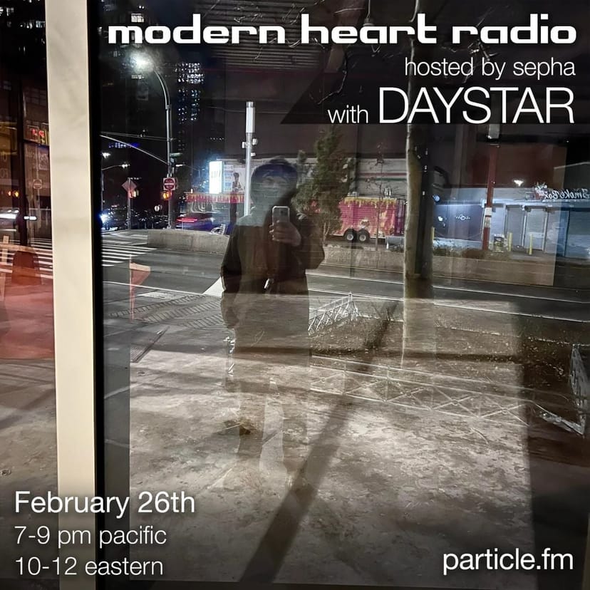 Modern Heart w/ DAYSTAR + Sepha - Feb 26th 2026