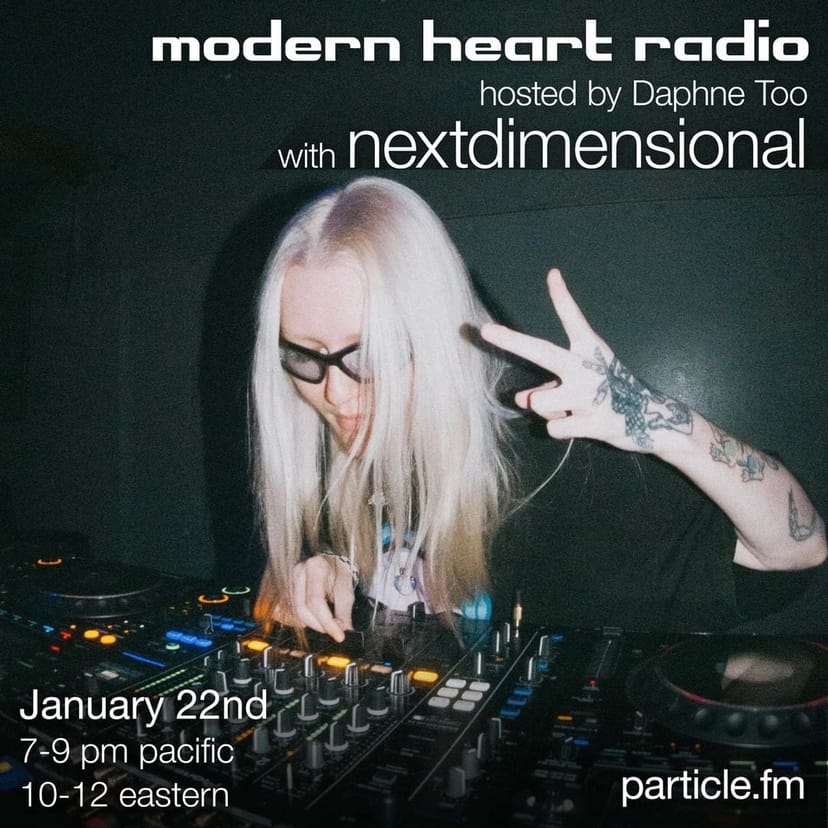 Modern Heart w/ nextdimensional  + Daphne Too - Jan 22nd 2026
