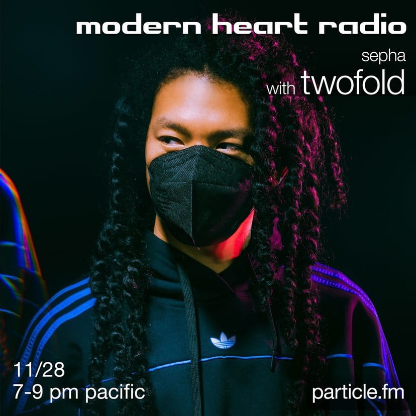 Modern Heart w/ twofold + Sepha - Nov 28th 2024