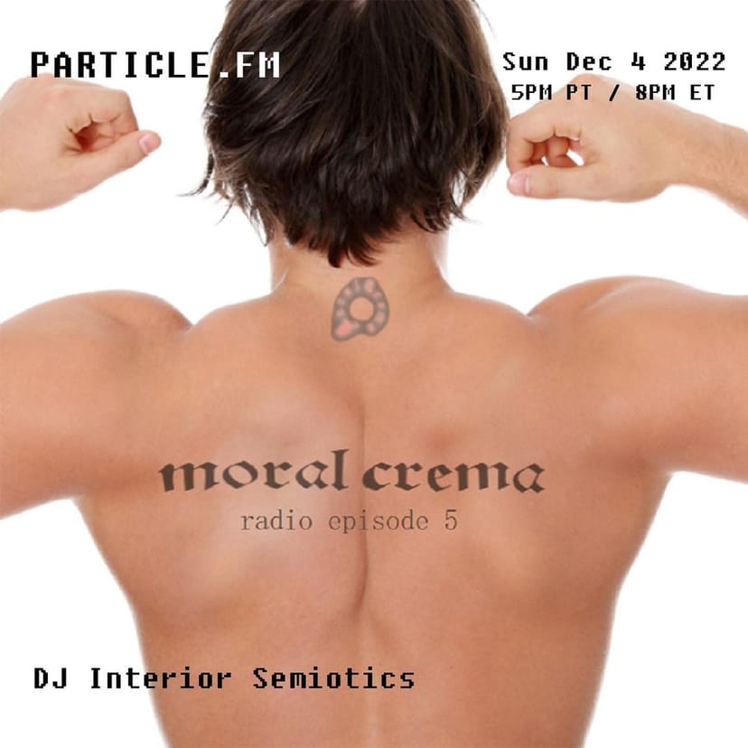 Moral Crema w/ DJ Interior Semiotics - Dec 4th 2022
