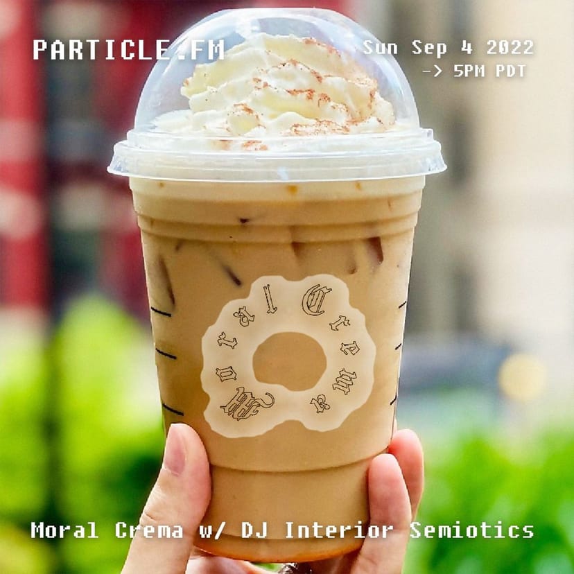 Moral Crema w/ DJ Interior Semiotics - Sep 4th 2022