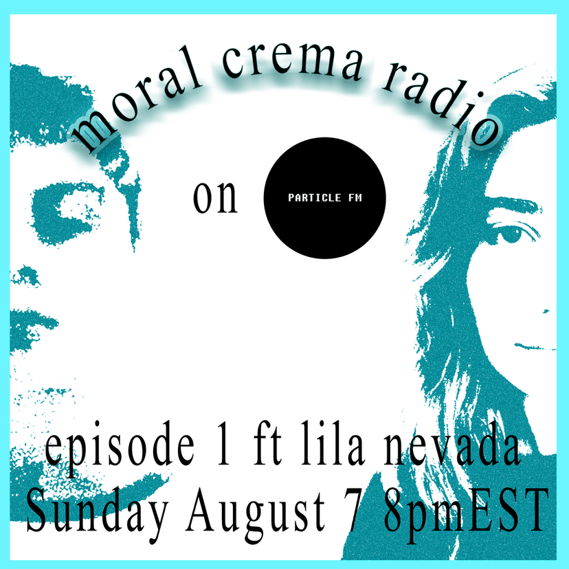 Moral Crema w/ Luc + Lila Nevada - Aug 7th 2022