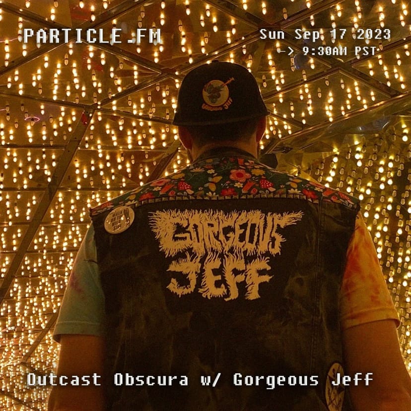 Outcast Obscura w/ Gorgeous Jeff - Sep 17th 2023
