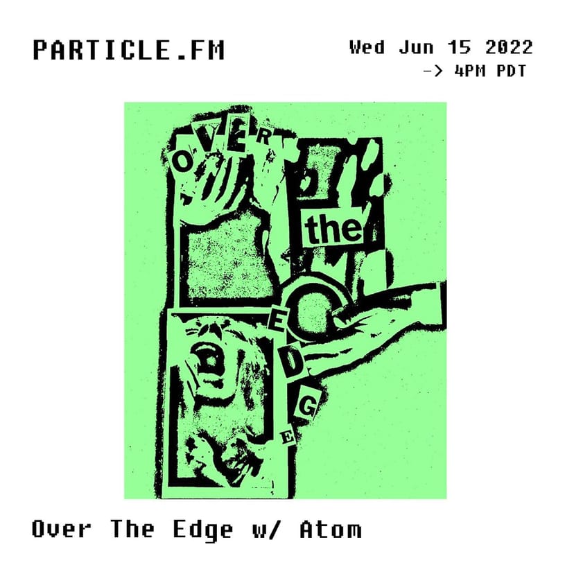Over The Edge w/ Atom - Jun 15th 2022