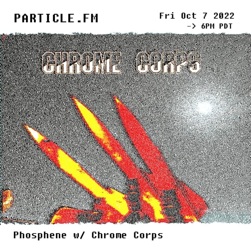 Phosphene w/ Chrome Corps - Oct 7th 2022