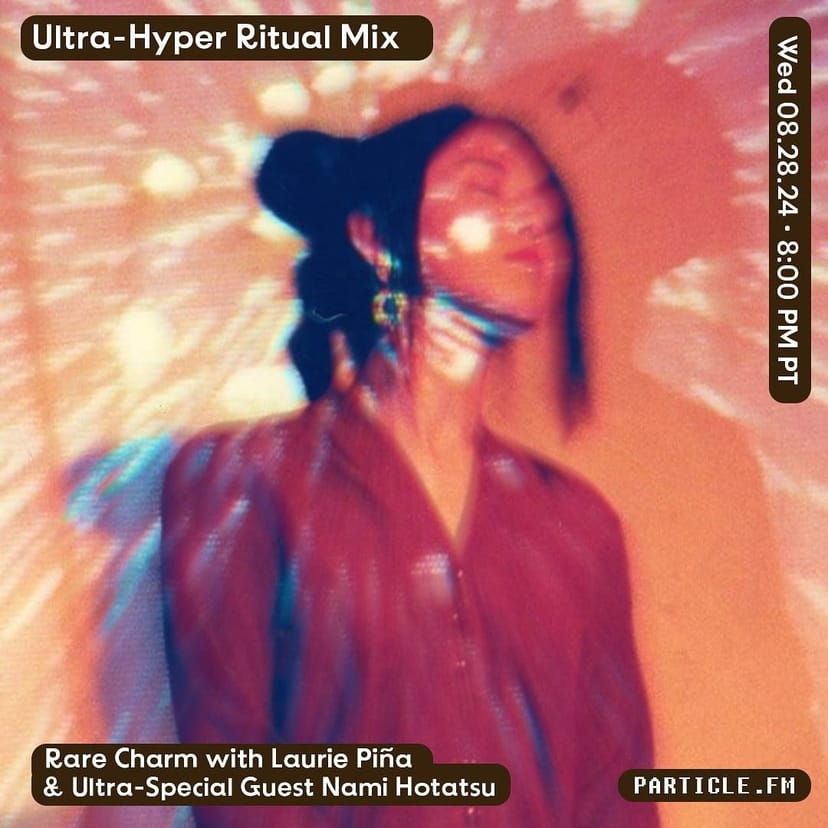 Rare Charm w/ Laurie Piña + Nami Hotatsu - Aug 28th 2024