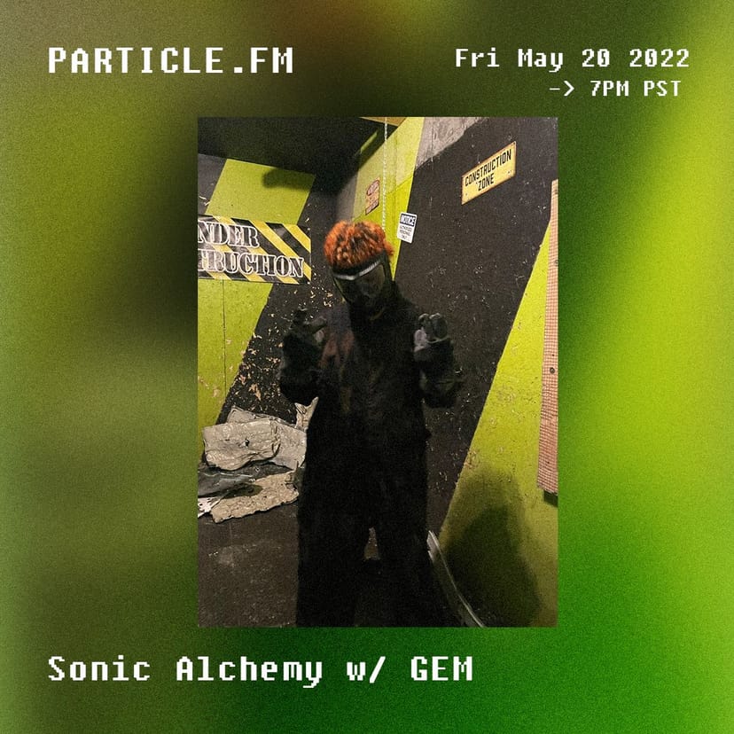 Sonic Alchemy w/ GEM - May 20th 2022