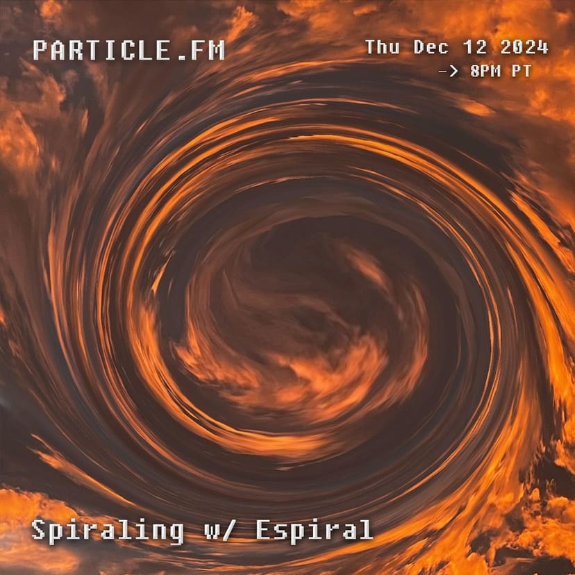 Spiraling w/ Espiral - Dec 12th 2024