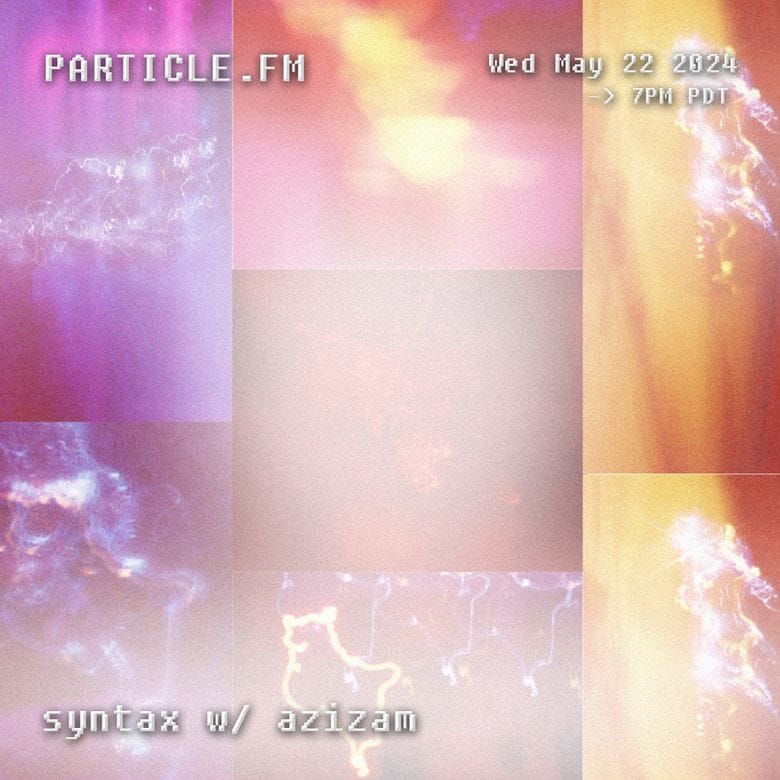 syntax w/ azizam - May 21st 2024