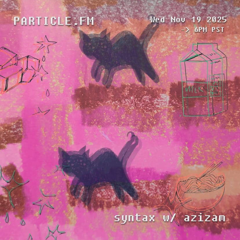 syntax w/ azizam - Nov 19th 2025