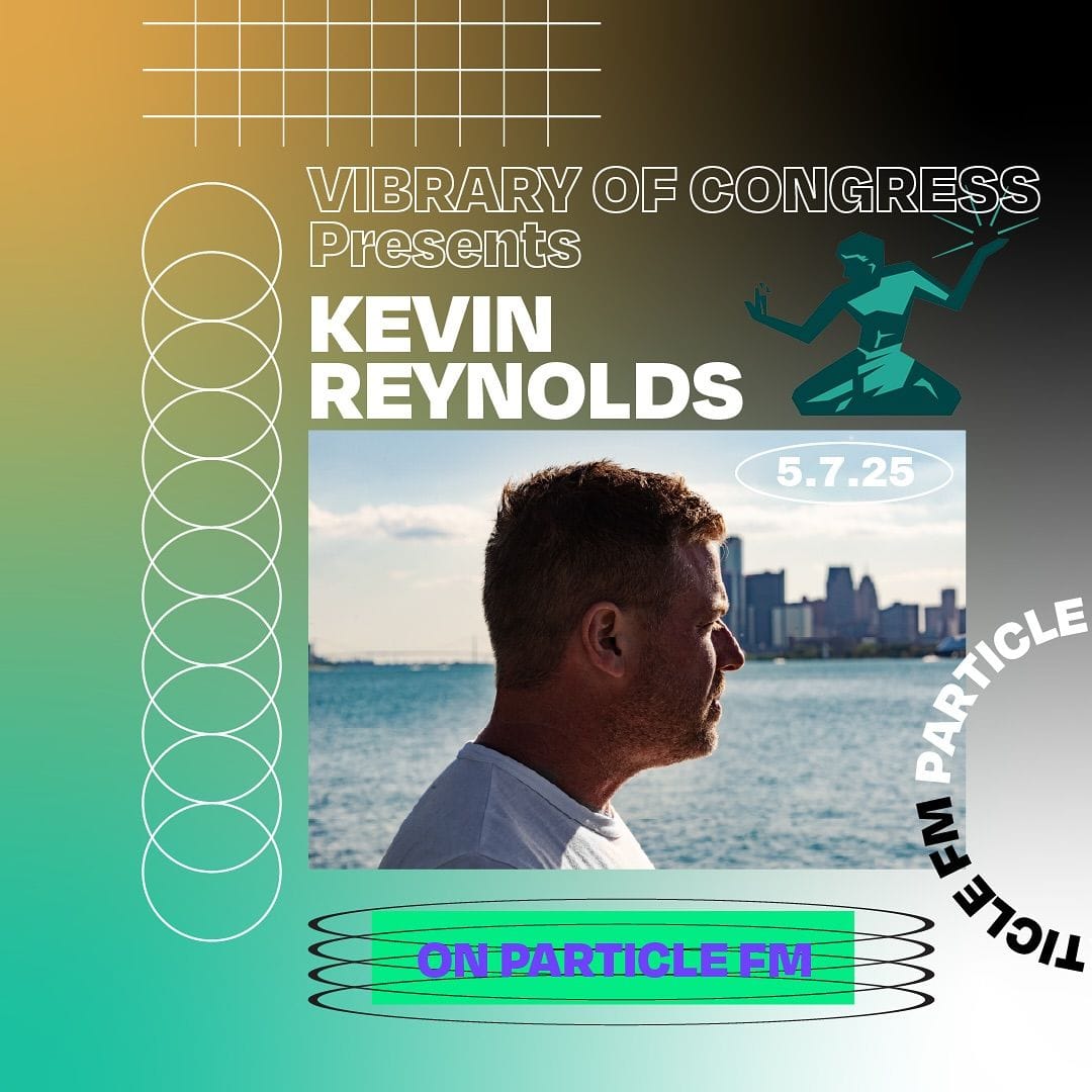 Vibrary Of Congress w/ Kevin Reynolds + A-Pili - May 7th 2025