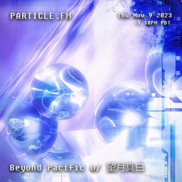 Beyond Pacific w/ Mashiro - Nov 9th 2023