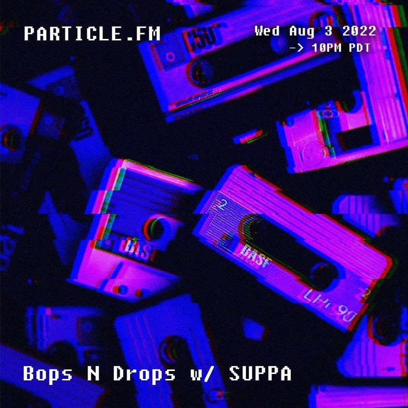 Bops N Drops w/ SUPPA - Aug 3rd 2022