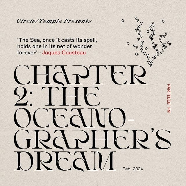 Circle Temple w/ Dom Cooper (Chapter 2: The Oceanographer's Dream) - Feb 10th 2024