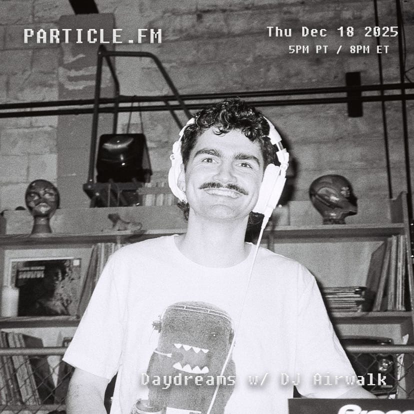 Daydreams w/ DJ Airwalk - Dec 18th 2025