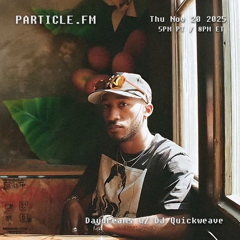 Daydreams w/ DJ Quickweave - Nov 20th 2025