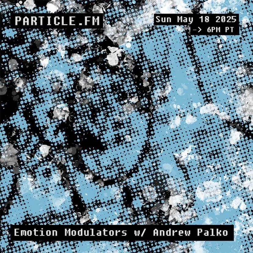 Emotion Modulators w/ AFFIRM + Andrew Palko - May 18th 2025
