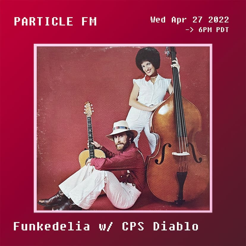 Funkedelia w/ CPS Diablo - Apr 27th 2022