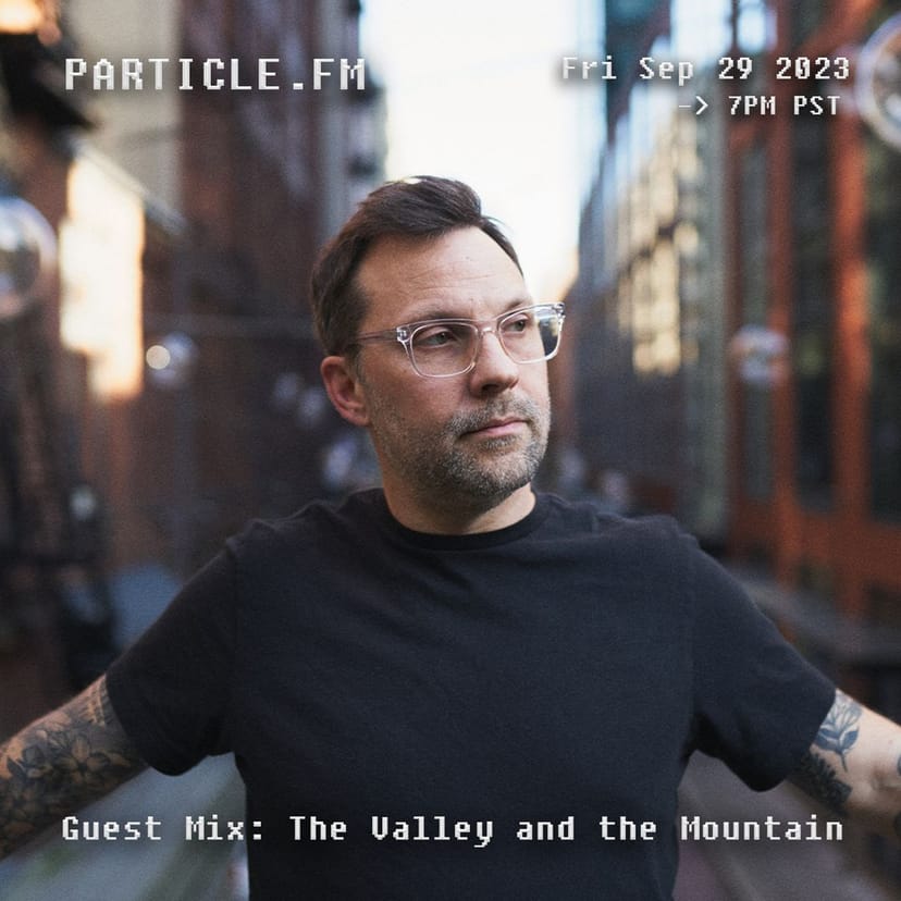 Guest Mix w/ The Valley and the Mountain - Sep 29th 2023