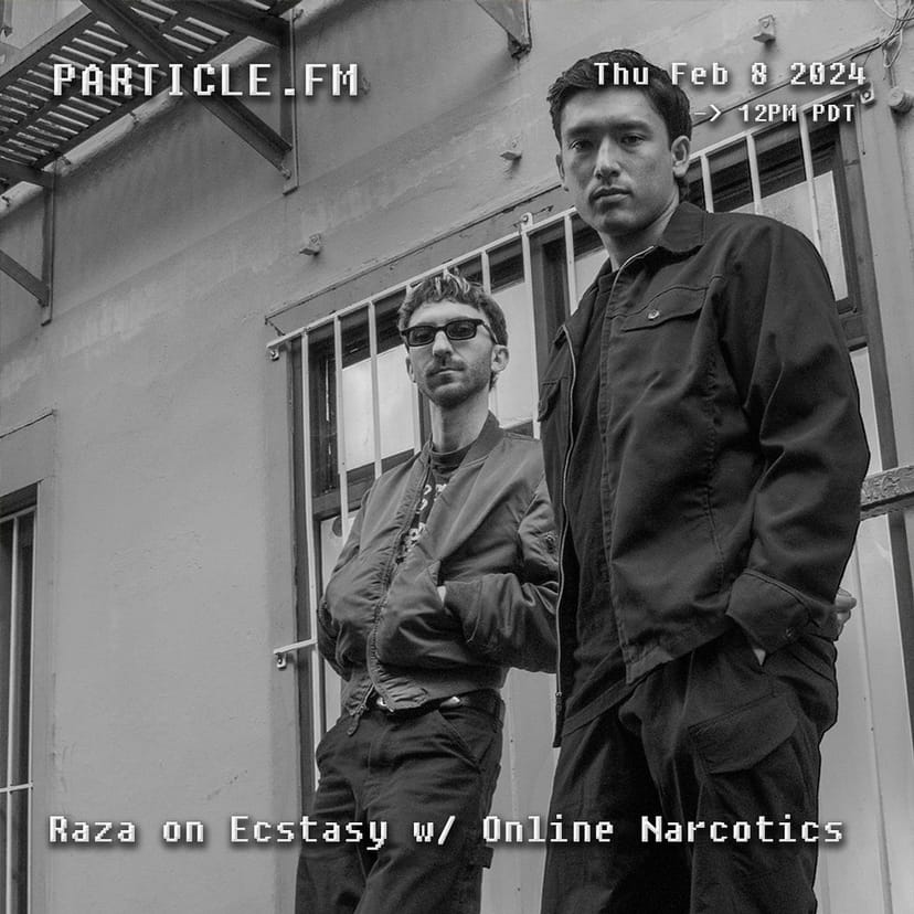 Raza on Ecstasy w/ Online Narcotics - Feb 8th 2024